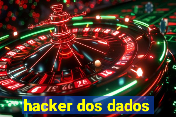 hacker dos dados